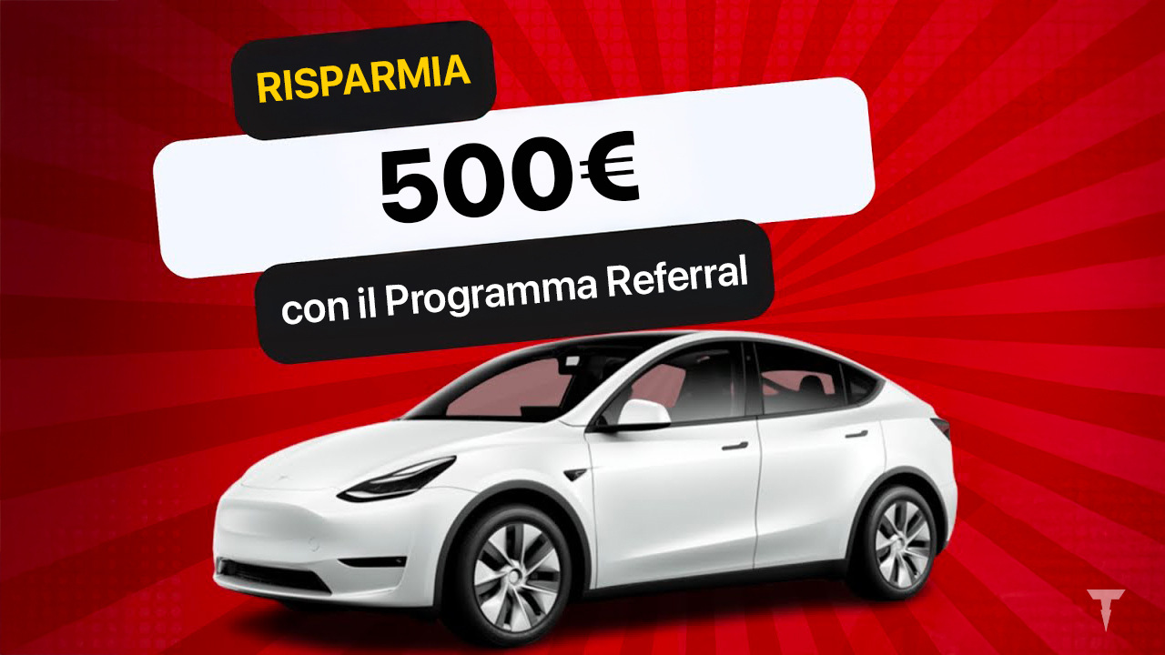 Tesla peggiora il Programma Referral in Italia, dimezzando i bonus: da oggi 500€ di sconto 1